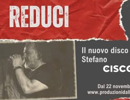 E’ partita la nuova “colletta popolare” per il prossimo disco di Cisco intitolato “Reduci”