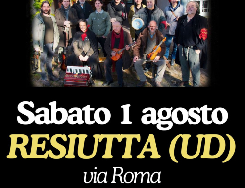 Sabato prima agosto RESIUTTA  UD , unica data del Tour REDUCI in Friuli !